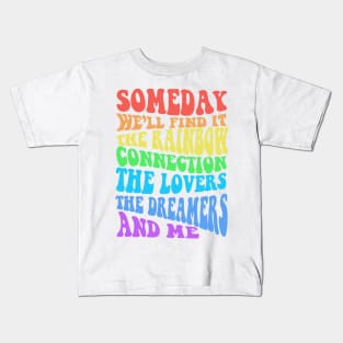 Rainbow Connection Lyric Kids T-Shirt